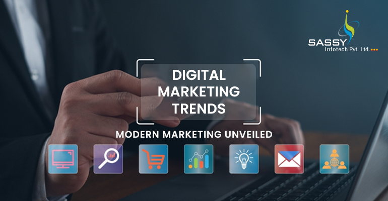 Latest Digital Marketing Trends: Modern Marketing Unveiled